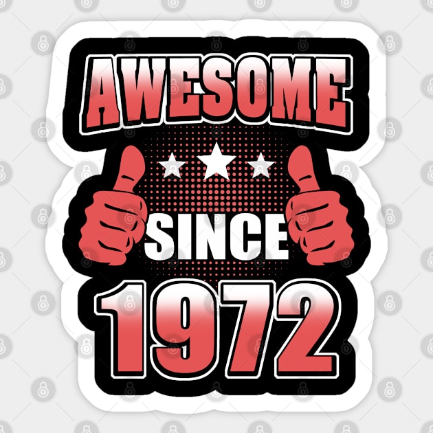 Awesome Since 1972 Sticker by Adikka